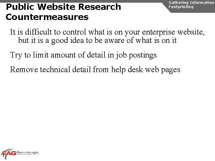 Public Website Research Countermeasures Gathering Information Footprinting It is difficult to control what is