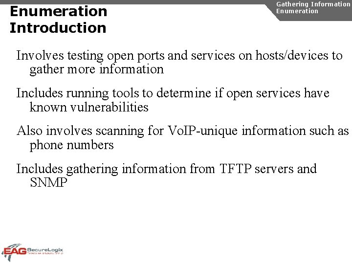 Enumeration Introduction Gathering Information Enumeration Involves testing open ports and services on hosts/devices to