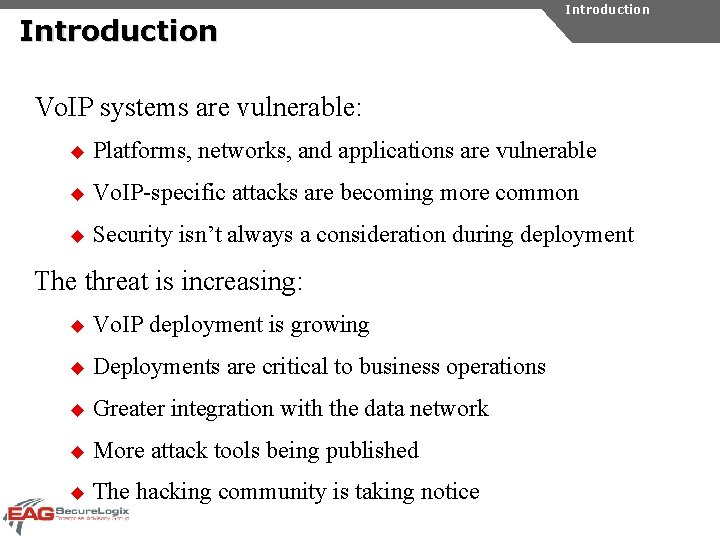 Introduction Vo. IP systems are vulnerable: u Platforms, networks, and applications are vulnerable u