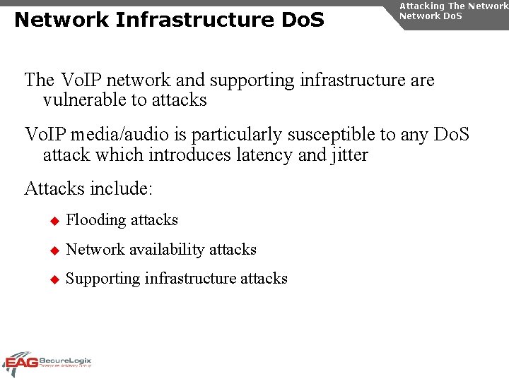 Network Infrastructure Do. S Attacking The Network Do. S The Vo. IP network and