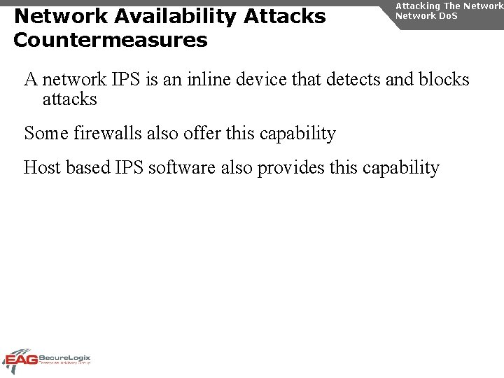 Network Availability Attacks Countermeasures Attacking The Network Do. S A network IPS is an