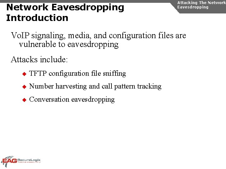 Network Eavesdropping Introduction Attacking The Network Eavesdropping Vo. IP signaling, media, and configuration files