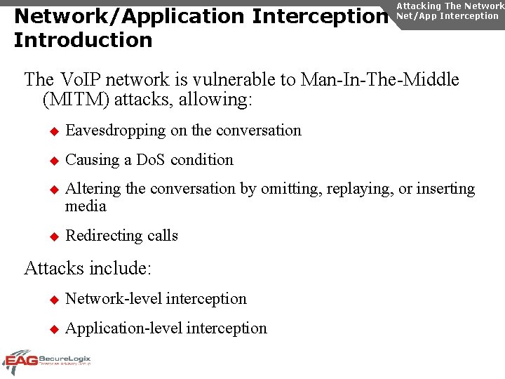 Network/Application Interception Introduction Attacking The Network Net/App Interception The Vo. IP network is vulnerable