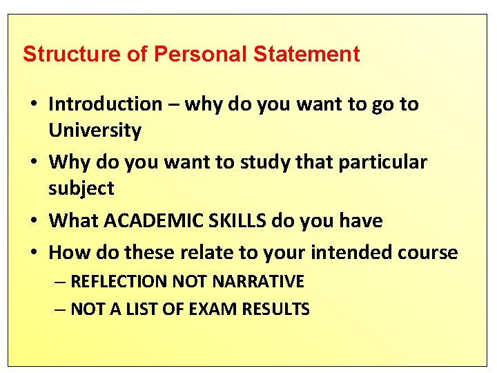 Structure of Personal Statement • Introduction – why do you want to go to