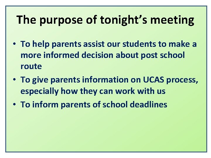 The purpose of tonight’s meeting • To help parents assist our students to make