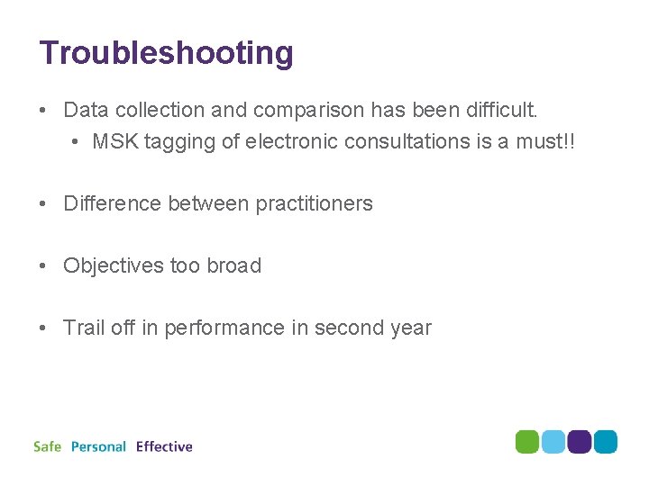 Troubleshooting • Data collection and comparison has been difficult. • MSK tagging of electronic Troubleshooting • Data collection and comparison has been difficult. • MSK tagging of electronic
