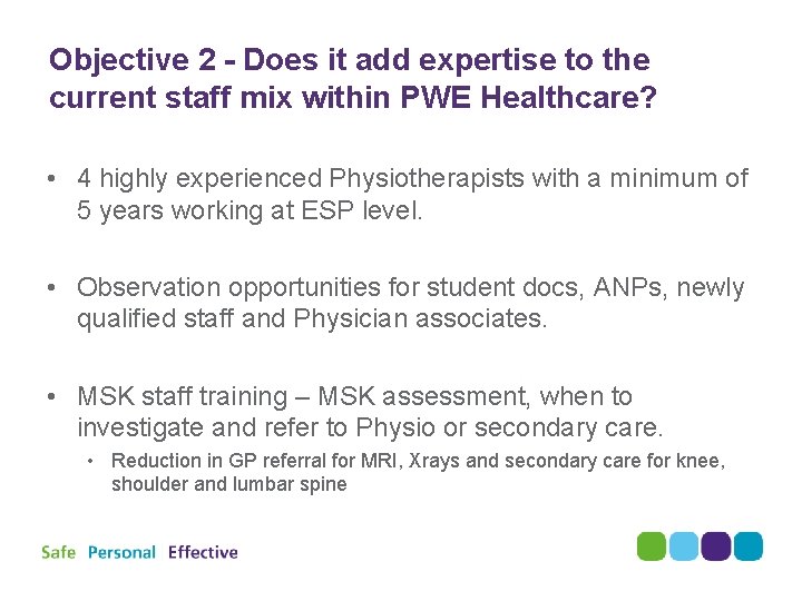 Objective 2 - Does it add expertise to the current staff mix within PWE Objective 2 - Does it add expertise to the current staff mix within PWE