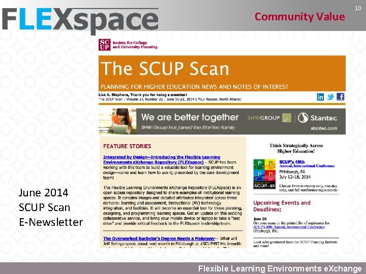 Community Value 10 June 2014 SCUP Scan E-Newsletter Flexible Learning Environments e. Xchange 