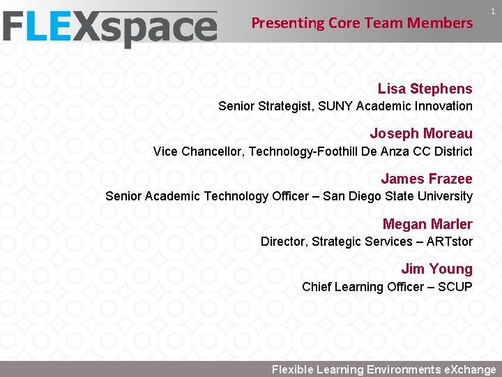Presenting Core Team Members 1 Lisa Stephens Senior Strategist, SUNY Academic Innovation Joseph Moreau