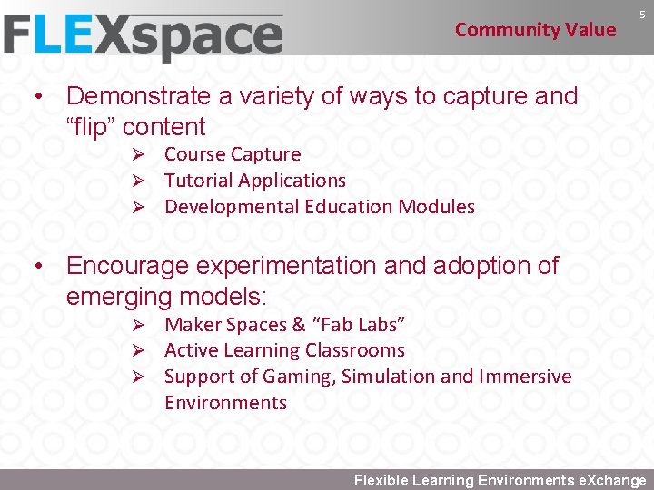 Community Value 5 • Demonstrate a variety of ways to capture and “flip” content