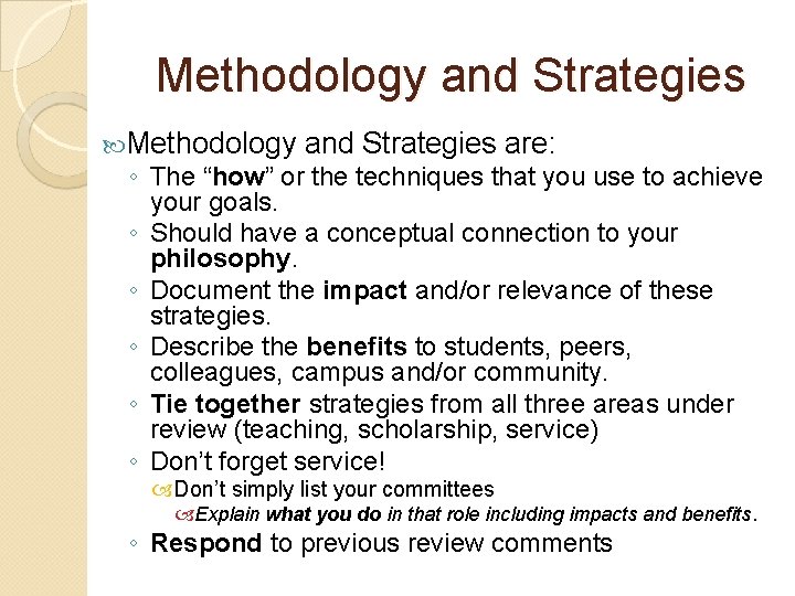 Methodology and Strategies are: ◦ The “how” or the techniques that you use to Methodology and Strategies are: ◦ The “how” or the techniques that you use to