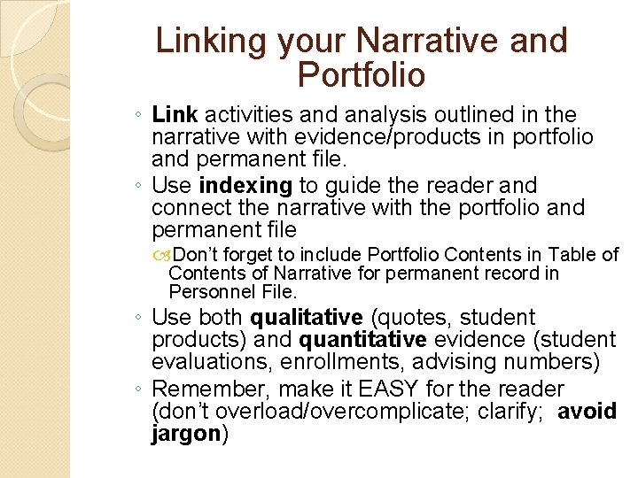 Linking your Narrative and Portfolio ◦ Link activities and analysis outlined in the narrative Linking your Narrative and Portfolio ◦ Link activities and analysis outlined in the narrative