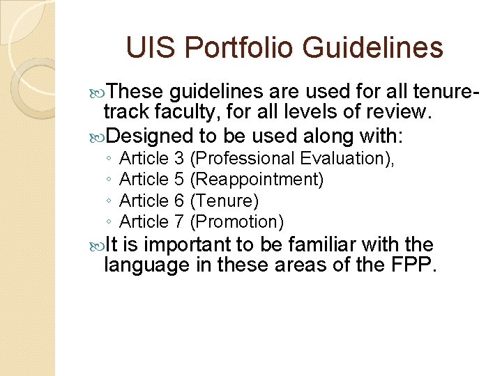 UIS Portfolio Guidelines These guidelines are used for all tenuretrack faculty, for all levels UIS Portfolio Guidelines These guidelines are used for all tenuretrack faculty, for all levels
