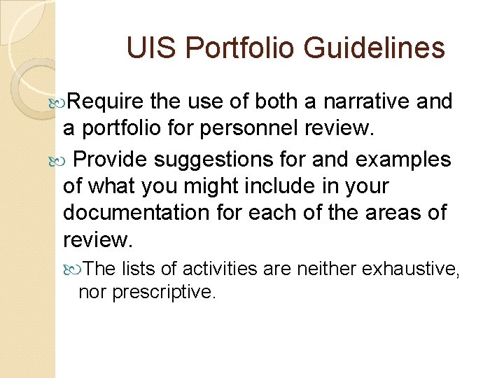 UIS Portfolio Guidelines Require the use of both a narrative and a portfolio for UIS Portfolio Guidelines Require the use of both a narrative and a portfolio for