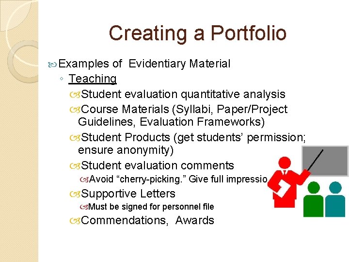 Creating a Portfolio Examples of Evidentiary Material ◦ Teaching Student evaluation quantitative analysis Course Creating a Portfolio Examples of Evidentiary Material ◦ Teaching Student evaluation quantitative analysis Course