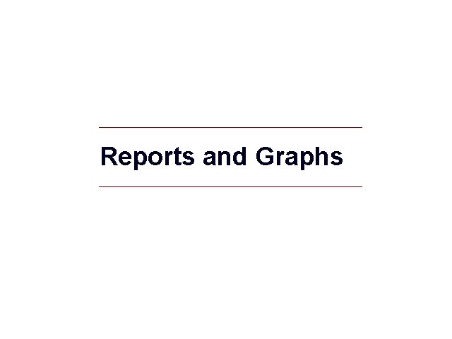 Reports and Graphs 