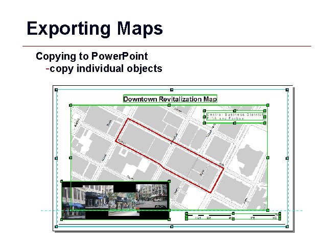 Exporting Maps Copying to Power. Point -copy individual objects GIS 45 