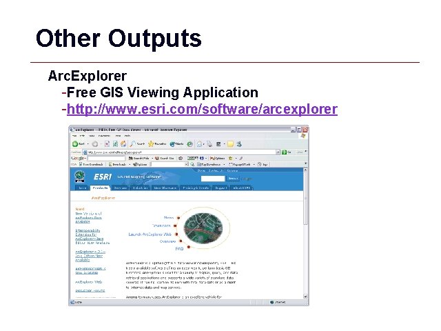 Other Outputs Arc. Explorer -Free GIS Viewing Application -http: //www. esri. com/software/arcexplorer GIS 51