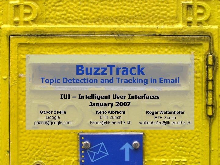 Buzz. Track Topic Detection and Tracking in Email IUI – Intelligent User Interfaces January