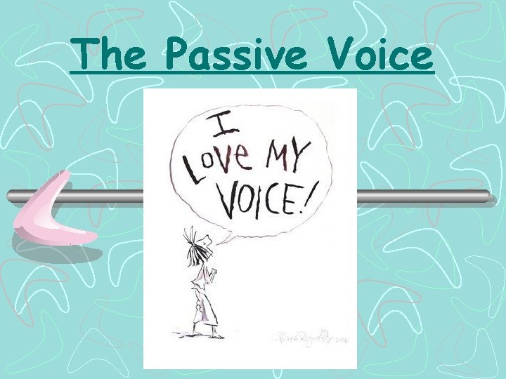 The Passive Voice 