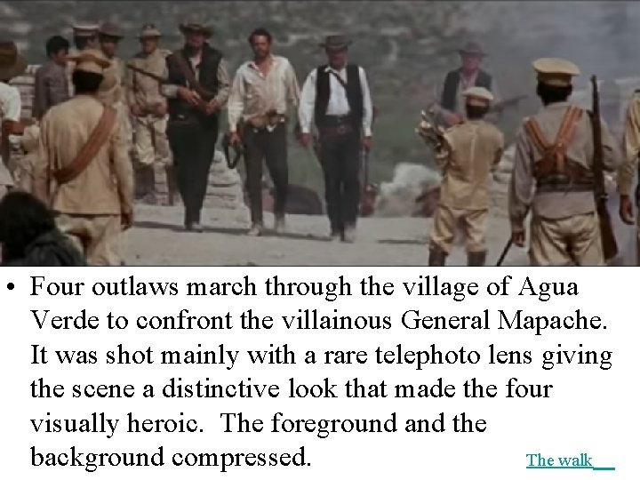  • Four outlaws march through the village of Agua Verde to confront the