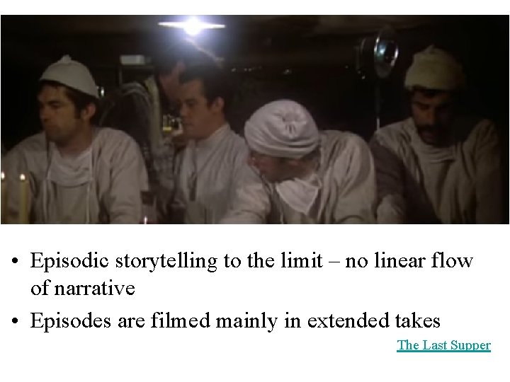  • Episodic storytelling to the limit – no linear flow of narrative •