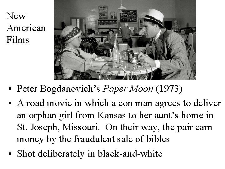 New American Films • Peter Bogdanovich’s Paper Moon (1973) • A road movie in