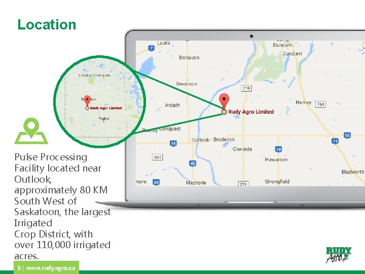 Location Pulse Processing Facility located near Outlook, approximately 80 KM South West of Saskatoon,