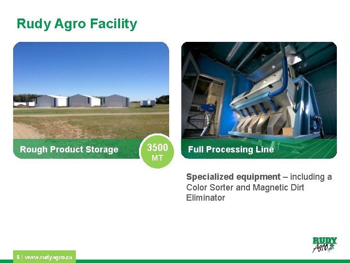 Rudy Agro Facility Rough Product Storage 3500 MT Full Processing Line Specialized equipment –