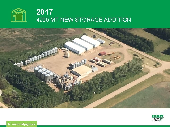 2017 4200 MT NEW STORAGE ADDITION 6 | www. rudyagro. ca 