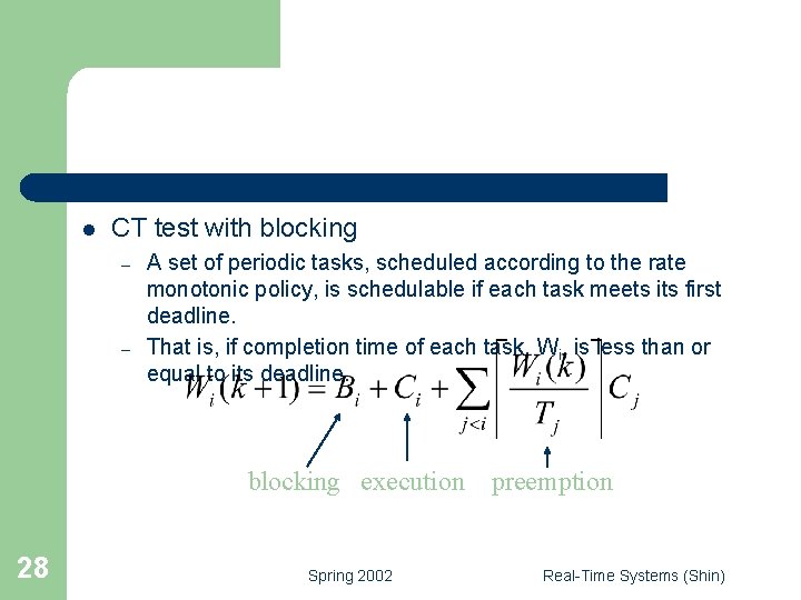 l CT test with blocking – – A set of periodic tasks, scheduled according