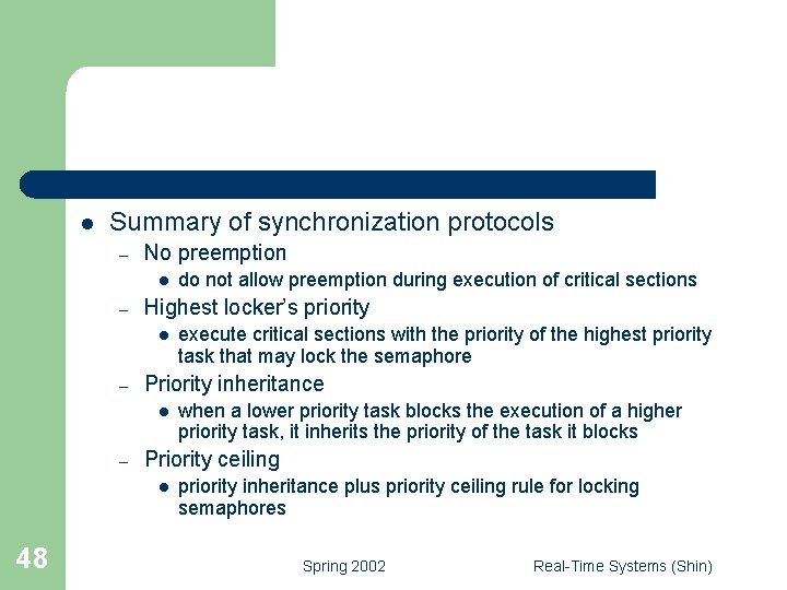 l Summary of synchronization protocols – No preemption l – Highest locker’s priority l