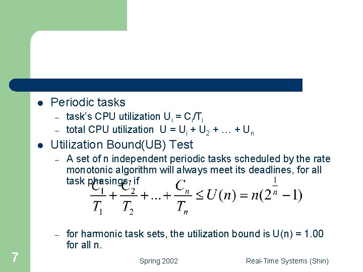 l Periodic tasks – – l 7 task’s CPU utilization Ui = Ci/Ti total