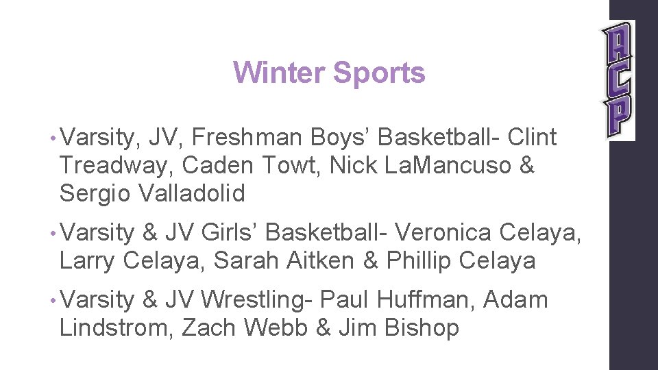 Winter Sports • Varsity, JV, Freshman Boys’ Basketball- Clint Treadway, Caden Towt, Nick La.