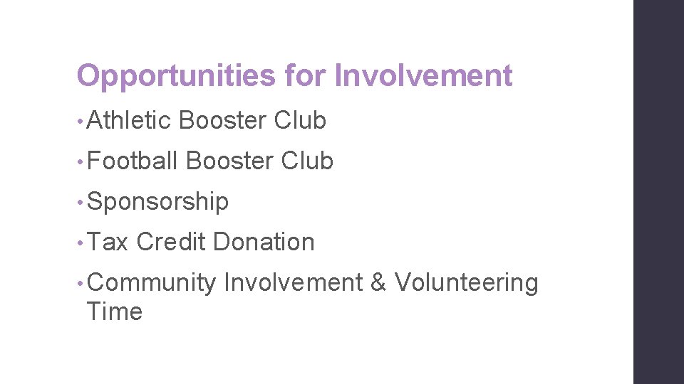 Opportunities for Involvement • Athletic Booster Club • Football Booster Club • Sponsorship •