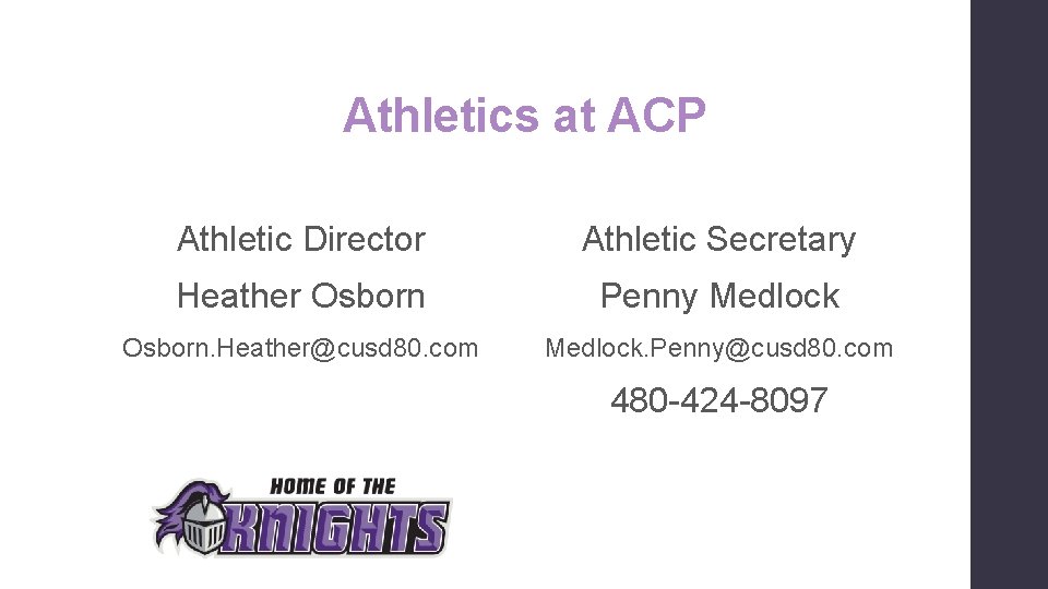 Athletics at ACP Athletic Director Athletic Secretary Heather Osborn Penny Medlock Osborn. Heather@cusd 80.