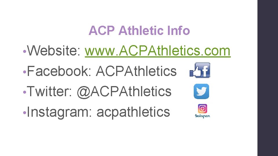 ACP Athletic Info • Website: www. ACPAthletics. com • Facebook: ACPAthletics • Twitter: @ACPAthletics