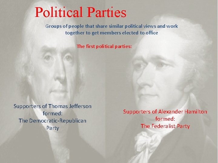 Political Parties Groups of people that share similar political views and work together to