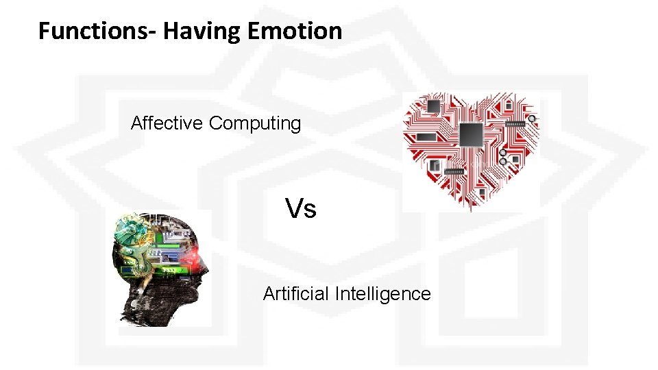 Functions- Having Emotion Affective Computing Vs Artificial Intelligence Functions- Having Emotion Affective Computing Vs Artificial Intelligence