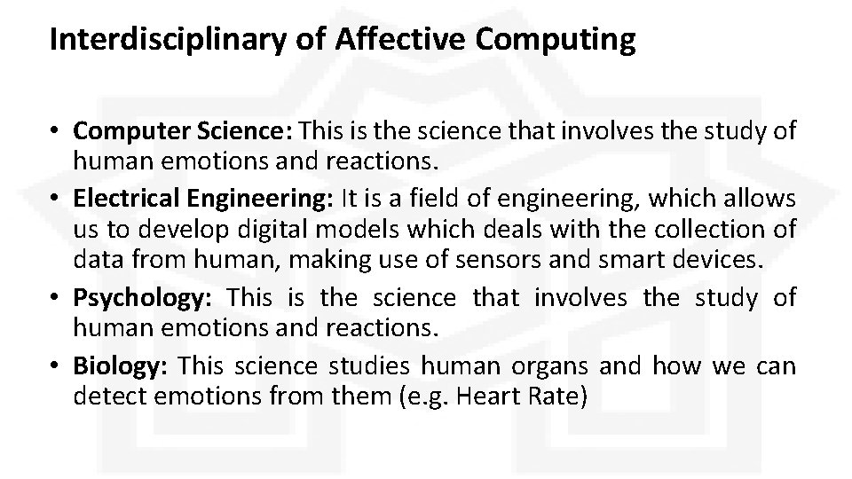 Interdisciplinary of Affective Computing • Computer Science: This is the science that involves the Interdisciplinary of Affective Computing • Computer Science: This is the science that involves the