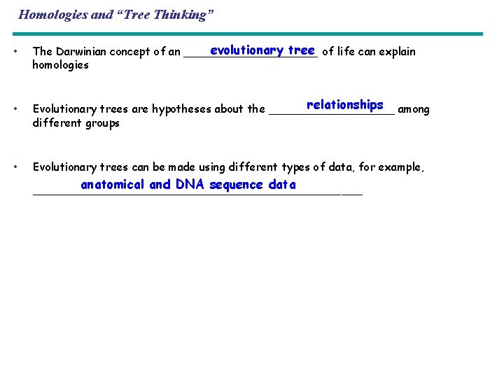 Homologies and “Tree Thinking” • evolutionary tree of life can explain The Darwinian concept