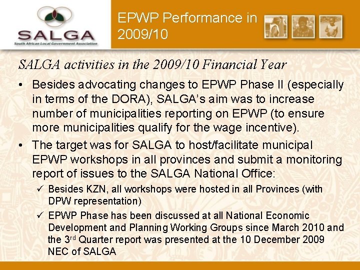 EPWP Performance in 2009/10 SALGA activities in the 2009/10 Financial Year • Besides advocating