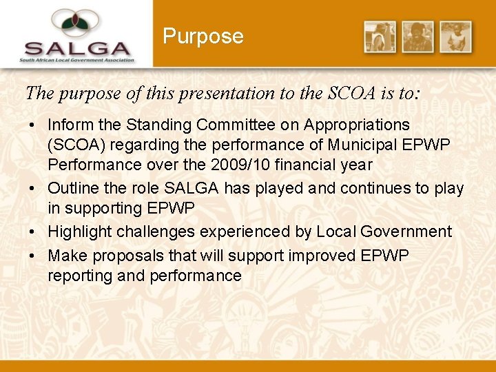 Purpose The purpose of this presentation to the SCOA is to: • Inform the