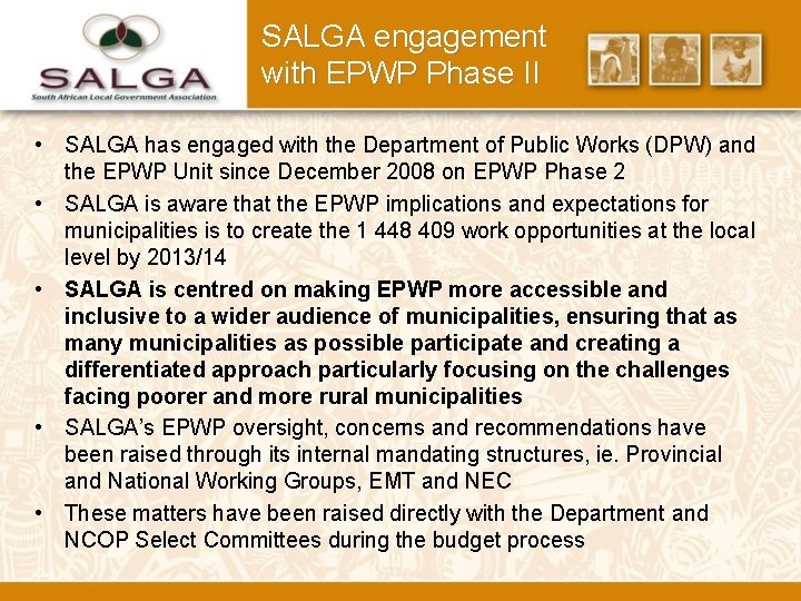 SALGA engagement with EPWP Phase II • SALGA has engaged with the Department of