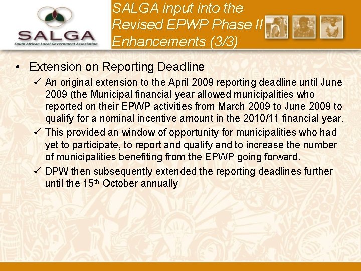 SALGA input into the Revised EPWP Phase II Enhancements (3/3) • Extension on Reporting