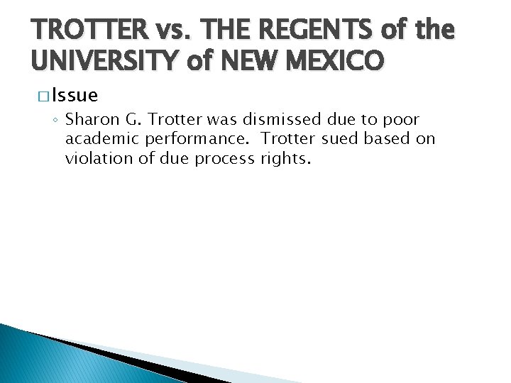 TROTTER vs. THE REGENTS of the UNIVERSITY of NEW MEXICO � Issue ◦ Sharon