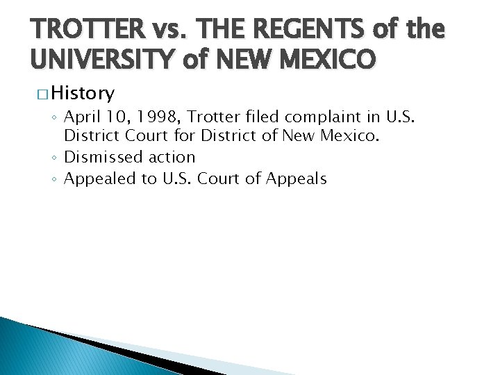 TROTTER vs. THE REGENTS of the UNIVERSITY of NEW MEXICO � History ◦ April