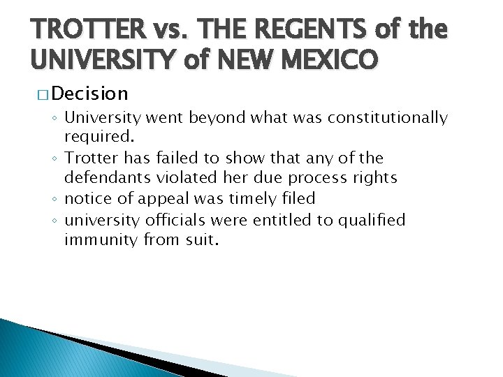 TROTTER vs. THE REGENTS of the UNIVERSITY of NEW MEXICO � Decision ◦ University