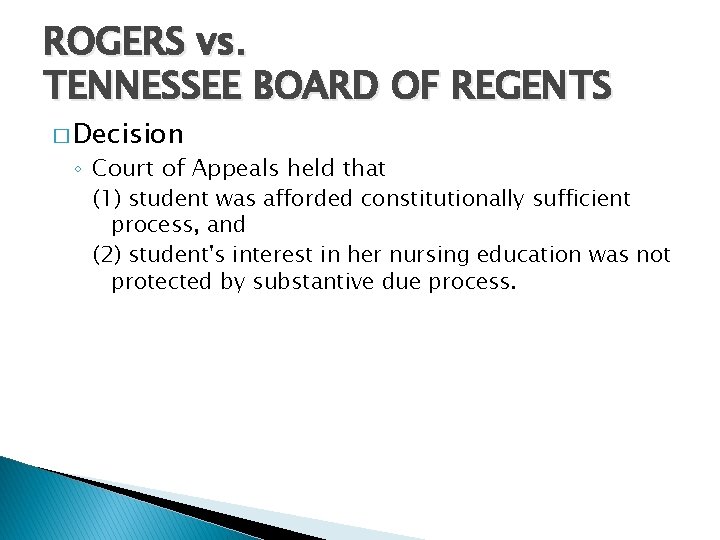 ROGERS vs. TENNESSEE BOARD OF REGENTS � Decision ◦ Court of Appeals held that