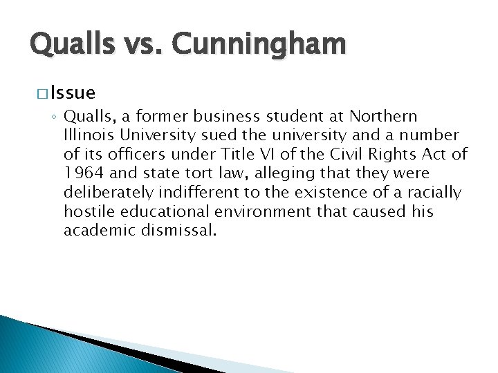 Qualls vs. Cunningham � Issue ◦ Qualls, a former business student at Northern Illinois